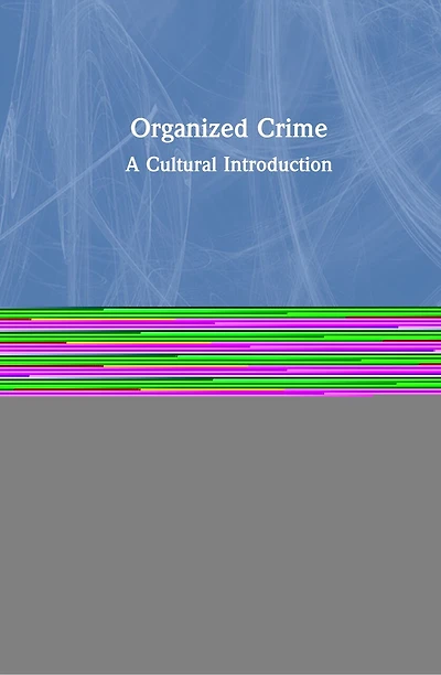 Organized Crime: A Cultural Introduction