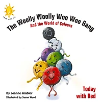 The Woolly Woolly Woo Woo Gang and the World of Colours: Today with Red