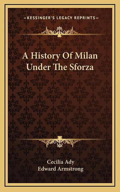 A History Of Milan Under The Sforza