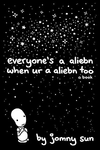 Everyone's A Aliebn When Ur Too: Book