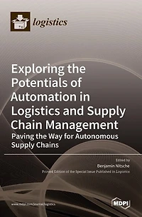 Exploring the Potentials of Automation in Logistics and Supply Chain Management: Paving the Way for Autonomous Supply Chains