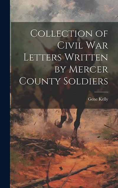 Collection of Civil War Letters Written by Mercer County Soldiers