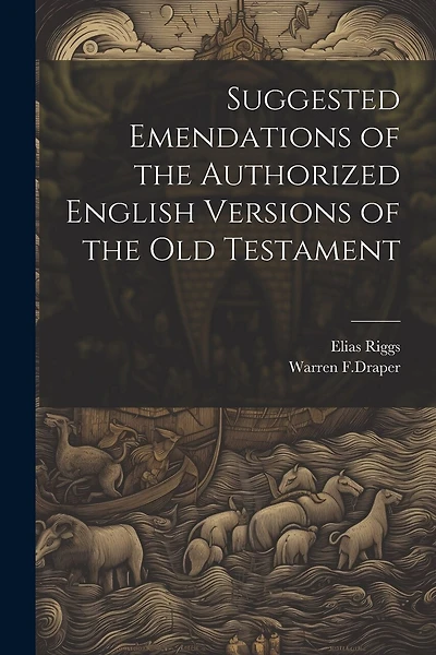 Suggested Emendations of the Authorized English Versions of the Old Testament