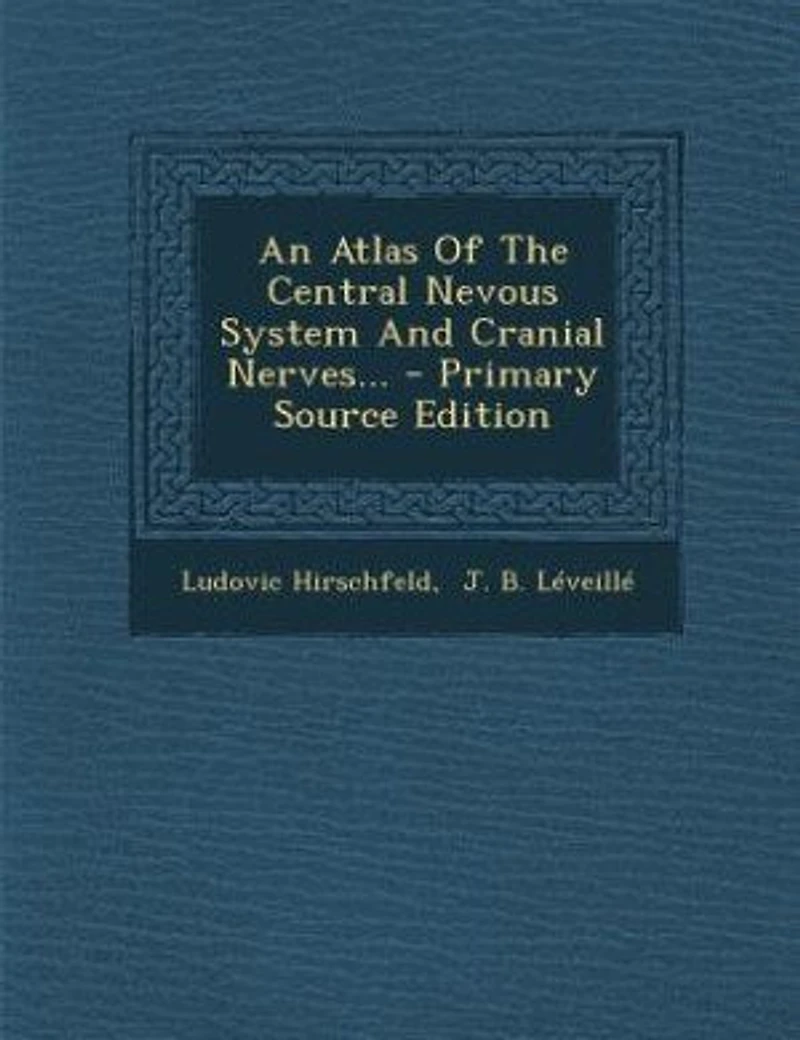 An Atlas Of The Central Nevous System And Cranial Nerves