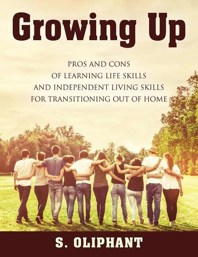 Growing Up: Pros And Cons Of Learning Life Skills And Independent Living Skills For Transitioning Out Of Home