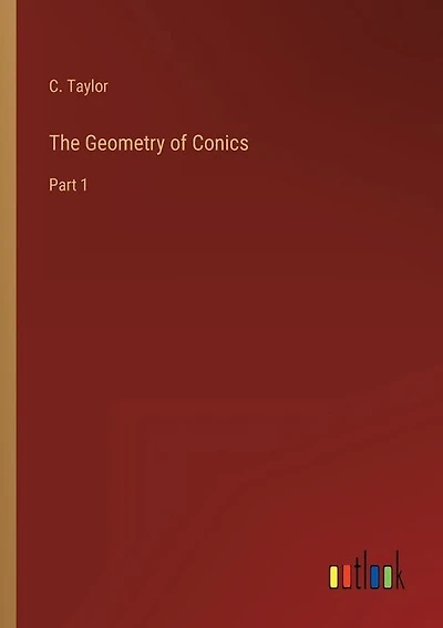 The Geometry of Conics: Part 1