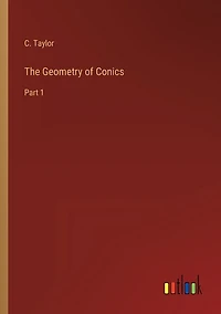 The Geometry of Conics: Part 1
