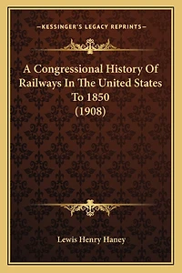 A Congressional History Of Railways In The United States To 1850 (1908)