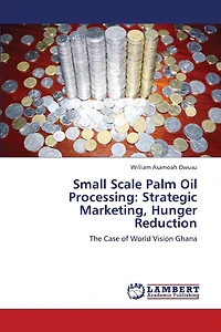Small Scale Palm Oil Processing: Strategic Marketing, Hunger Reduction