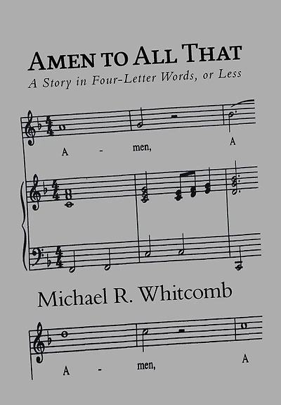 Amen to All That: A Story Four-Letter Words, or Less