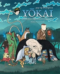 Yokai : monstres légendaires japonais : pop-up d'exception: monstres légendaires japonais
