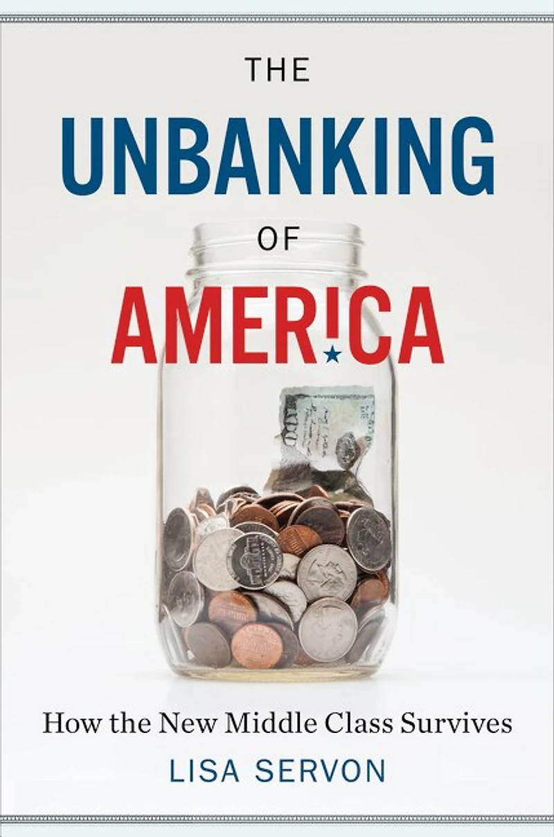 the Unbanking Of America: How New Middle Class Survives
