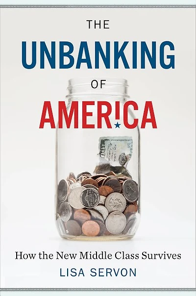 the Unbanking Of America: How New Middle Class Survives