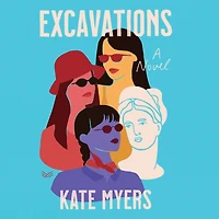 Excavations: a Novel Soon to be released as Peacock TV adaptation starring Amy Poehler and Hugh Laurie