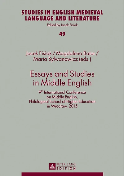 Essays and Studies Middle English: 9th International Conference on English, Philological School of Higher Education Wrocław, 2015