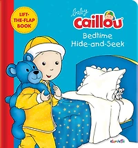 Baby Caillou, Bedtime Hide And Seek: A Lift-the-flap Book