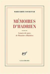 Mémoires d'Hadrien ; Carnets de notes de Mémoires d'Hadrien