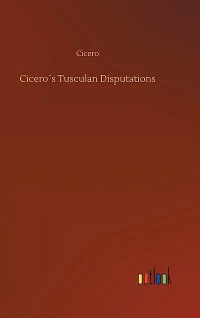 Cicero´s Tusculan Disputations