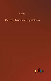 Cicero´s Tusculan Disputations