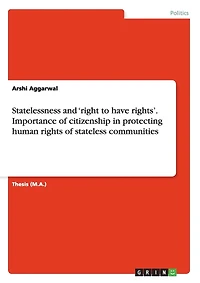 Statelessness and 'right to have rights'. Importance of citizenship in protecting human rights of stateless communities