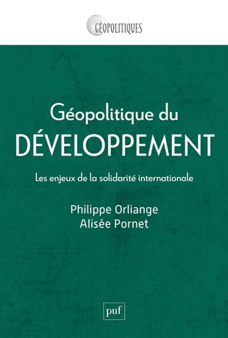 Géopolitique du développement: les enjeux de la solidarité internationale