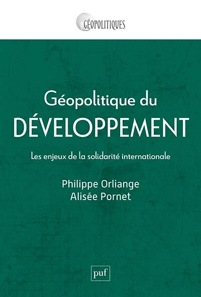 Géopolitique du développement: les enjeux de la solidarité internationale
