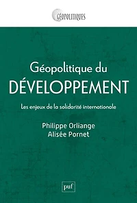 Géopolitique du développement: les enjeux de la solidarité internationale