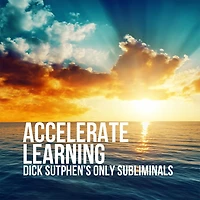 Accelerate Learning: Dick Sutphen's Only Subliminals