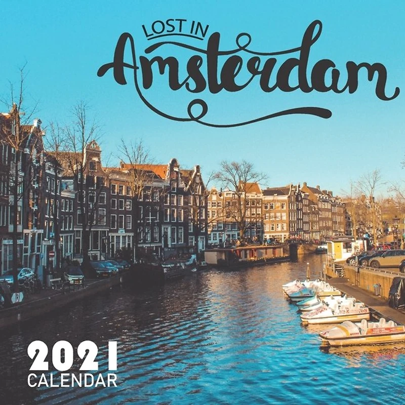 Lost In Amsterdam: 2021 Wall Calendar - Large 8.5 X 17 When Open - 12 Months