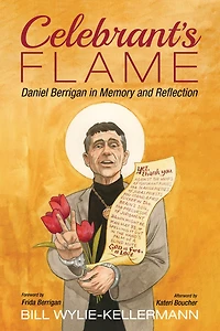 Celebrant's Flame: Daniel Berrigan Memory and Reflection