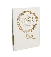 A Flower Wedding: Described by Two Wallflowers, Facsimile Edition