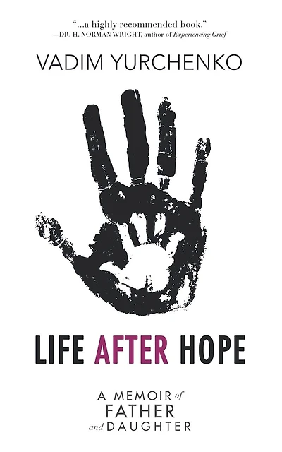 Life After Hope: A Memoir Of Father And Daughter
