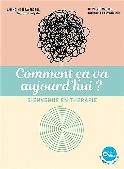 Comment ça va aujourd'hui ? : bienvenue en thérapie: thérapie