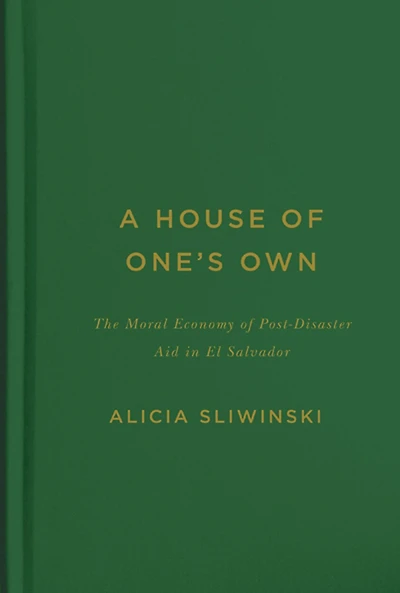 A House of One's Own: The Moral Economy Post-Disaster Aid El Salvador