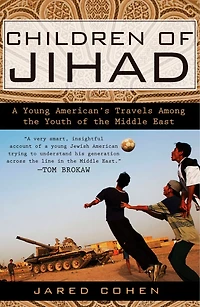 Children of Jihad: A Young American's Travels Among the Youth Middle East