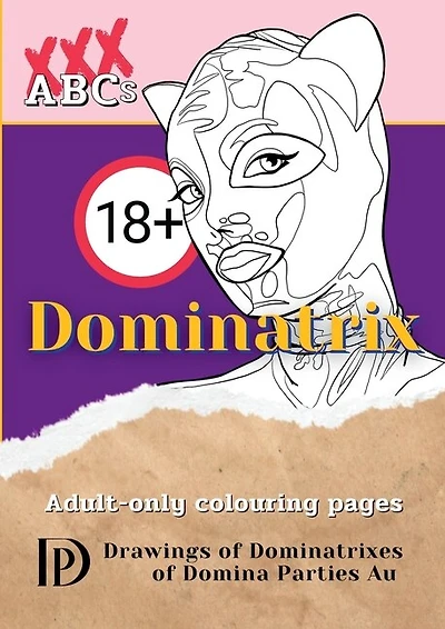 Dominatrix: Drawings of the Dominatrixes of Domina Parties Au