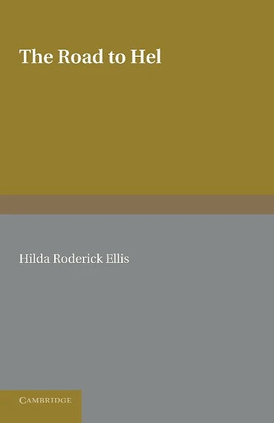 The Road to Hel: A Study of the Conception of the Dead in Old Norse Literature