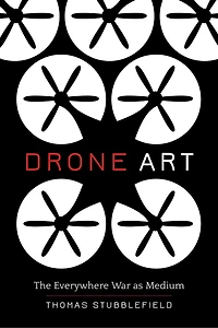 Drone Art: The Everywhere War As Medium