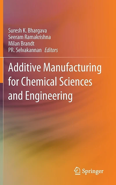 Additive Manufacturing for Chemical Sciences and Engineering