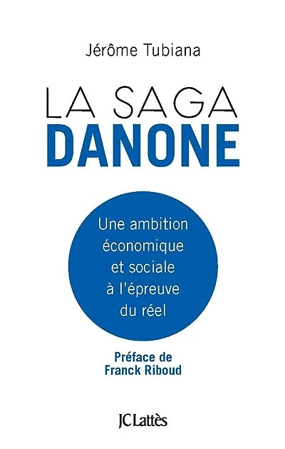 La saga Danone: son projet économique et social à l'épreuve des faits