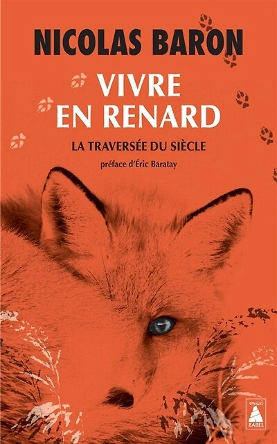 Vivre en renard: la traversée du siècle