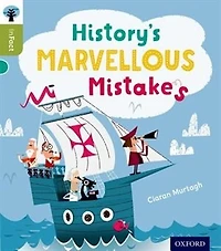 Oxford Reading Tree inFact: Level 7 History's Marvellous Mistakes