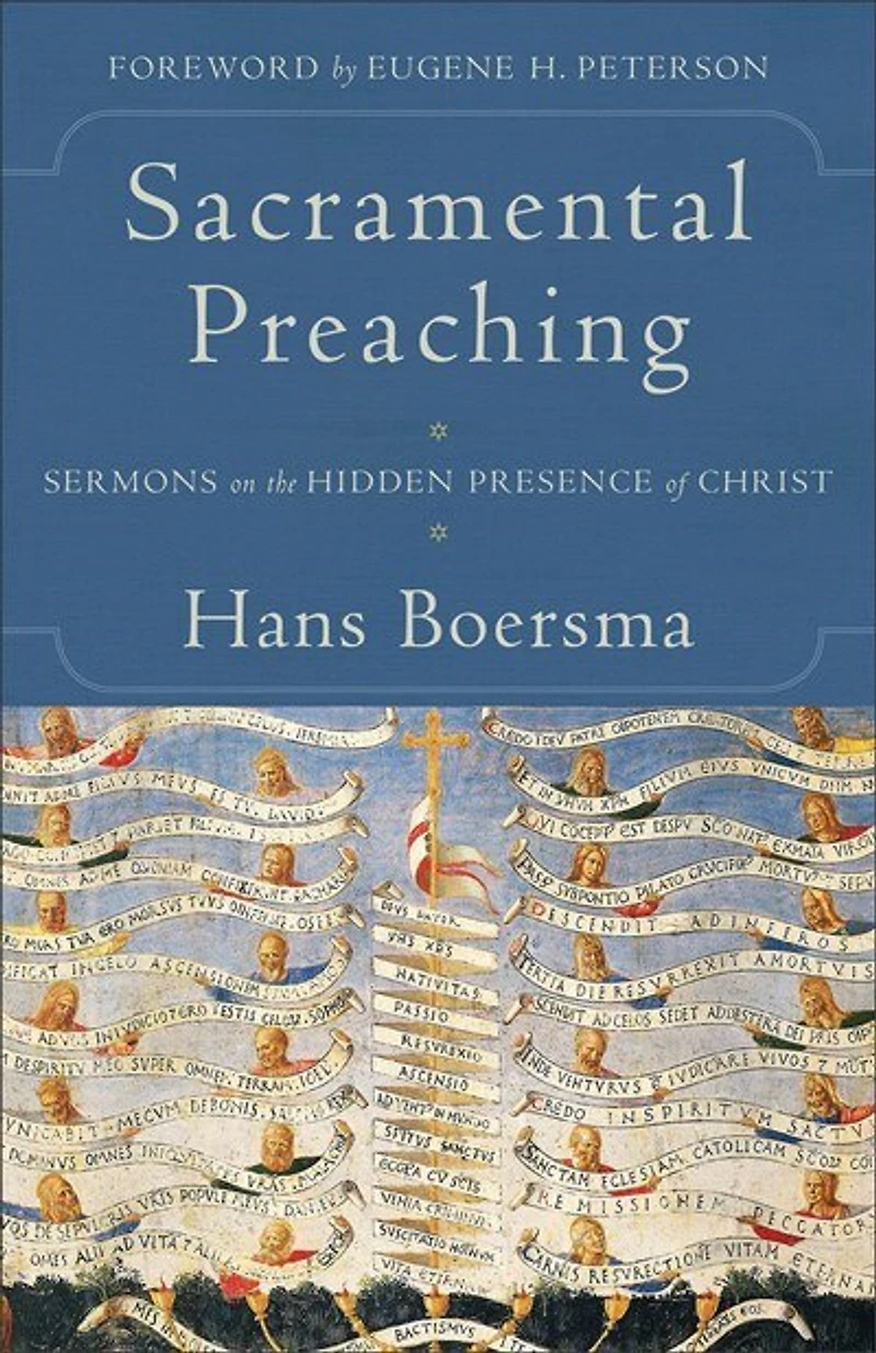 SACRAMENTAL PREACHING: Sermons on the Hidden Presence of Christ