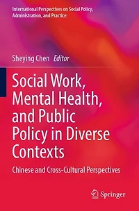 Social Work, Mental Health, and Public Policy in Diverse Contexts: Chinese and Cross-Cultural Perspectives