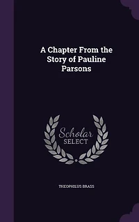 A Chapter From the Story of Pauline Parsons