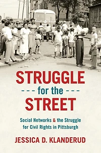 Struggle for the Street: Social Networks and Civil Rights Pittsburgh