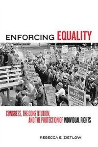 Enforcing Equality: Congress, the Constitution, and Protection of Individual Rights