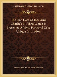 The Iron Gate Of Jack And Charlie's 21; Thru Which Is Presented A Vivid Portrayal Of A Unique Institution