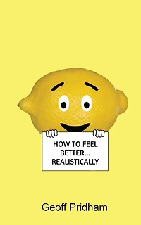 How to Feel Better... Realistically