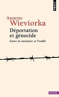 Déportation et génocide: entre la mémoire et l'oubli